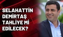 Selahattin Demirtaş tahliye oluyor! işte o tarih