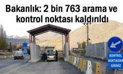2 bin 760 arama ve kontrol noktası kaldırıldı!