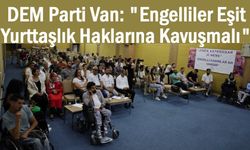 Van'da engelli bireylerin sorunları masaya yatırıldı