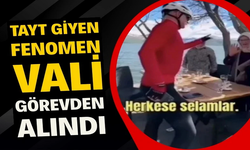 "Tayt giyen fenomen vali" görevden alındı.