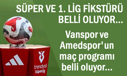 Süper ve 1. Lig fikstürü belli oluyor!