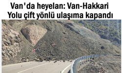 Van-Hakkari yolu trafiğe kapandı