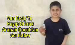 Van'da kaybolan 10 yaşındaki çocuk ölü bulundu