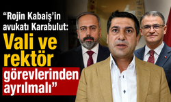 Karabulut: "Vali ve rektör görevlerinden ayrılmalı"