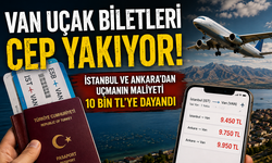 Van'dan uçmanın maliyeti 10 bin TL'ye dayandı