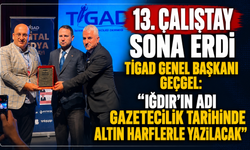 TİGAD 13. Dijital Medya Çalıştayı'nda sona erdi!