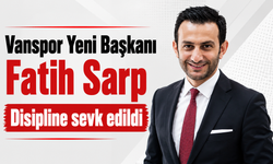 Vanspor'un yeni başkanı Fatih Sarp disipline sevk edildi