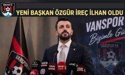 Vanspor Özgür İreç İlhan'a Emanet!