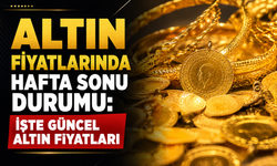 Altın fiyatlarında hafta sonu durumu