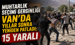 Van'da taşlı ve sopalı kavga: 15 kişi yaralandı