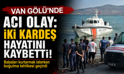 Van Gölü’nde acı olay: İki kardeş hayatını kaybetti