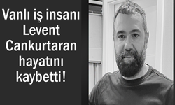 Vanlı iş insanı Cankurtaran hayatını kaybetti!