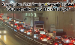 Sayyiğit: “500 metrelik yol 45 dakika sürüyor”