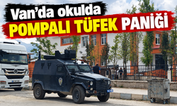 Van’da okulda pompalı tüfek paniği
