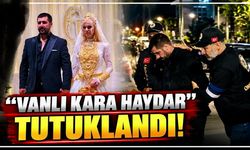 Vanlı Kara Haydar’ olarak bilinen Mehmet Fatih Tançalan tutuklandı