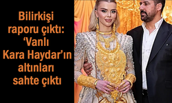Vanlı Kara Haydar’ın altınları sahte çıktı