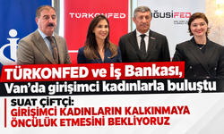 TÜRKONFED ve İş Bankası, Van’da girişimci kadınlarla buluştu