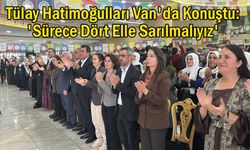 Tülay Hatimoğulları: 'Sürece Dört Elle Sarılmalıyız'