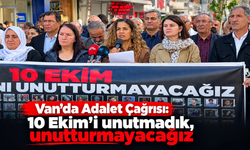 Van'da Adalet Çağrısı: 10 Ekim’i unutmadık, unutturmayacağız