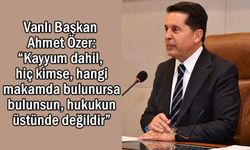 Özer: “Kayyum dahil, hiç kimse hukukun üstünde değildir”