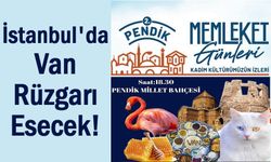 Van Memleket Günleri İstanbul'da başlıyor