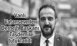 Vatanseverler Derneği Başkanı Taşdemir tutuklandı