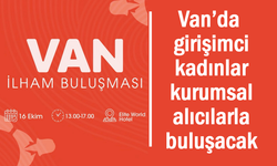 Van’da girişimci kadınlar kurumsal alıcılarla buluşacak