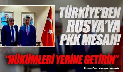 Türkiye’den Rusya’ya PKK mesajı