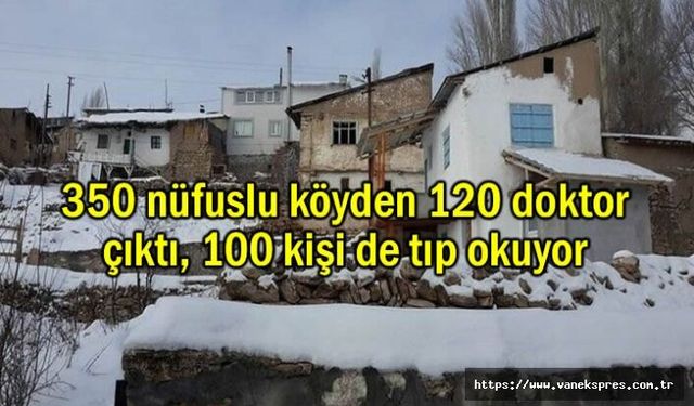 Köy 350 Nüfuslu 120 doktor çıktı, 100'ü de tıp okuyor