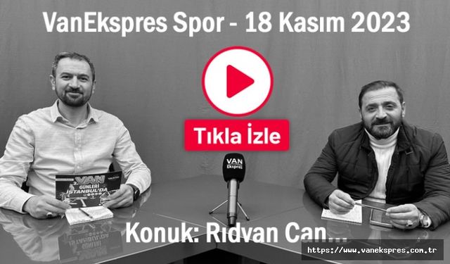 VanEkspres Spor 18 Kasım 2023