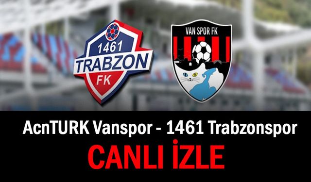 Vanspor Fk - Trabzon Fk Maçı Canlı İzle