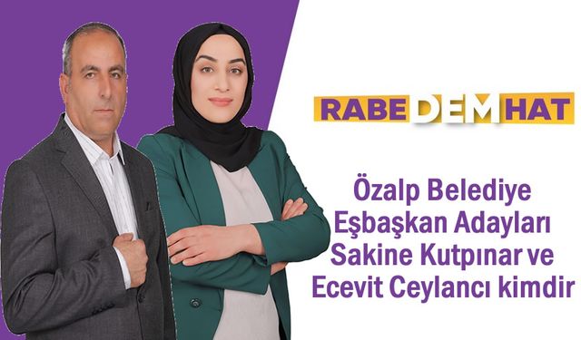 Özalp Belediye Eşbaşkan Adayları Sakine Kutpınar ve Ecevit Ceylancı kimdir