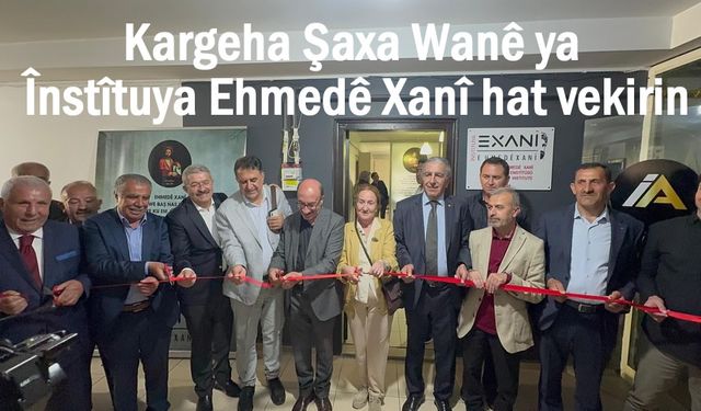 Van'da Ehmedê Xanî Enstitüsü Açıldı