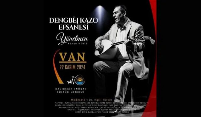 Van'da ''Dengbej Kazo Gala Gecesi'' düzenleniyor