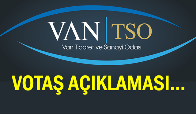 VANTSO’dan VOTAŞ Açıklaması