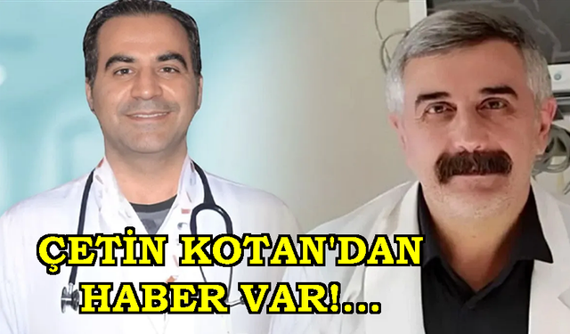 Başhekim Karaman, Çetin Kotan’ın Hayati Tehlikeyi Atlattığını Açıkladı