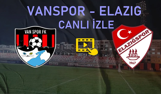 Vanspor - Elazıgspor Maçı Canlı Yayın İzle