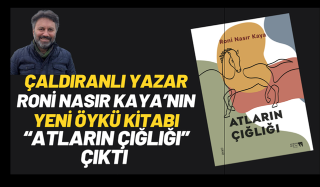 Vanlı Yazar Kaya’nın Yeni Kitabı “Atların Çığlığı” Çıktı