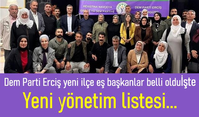Dem Parti Erciş ilçe eş başkanlar belli oldu