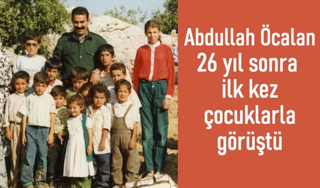 Öcalan 26 yıl sonra ilk kez çocuklarla görüştü