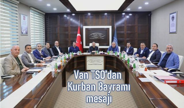 Van TSO’dan Kurban Bayramı mesajı