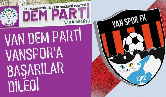 DEM Parti Van İl Başkanlığı’ndan Vanspor'a başarı mesajı
