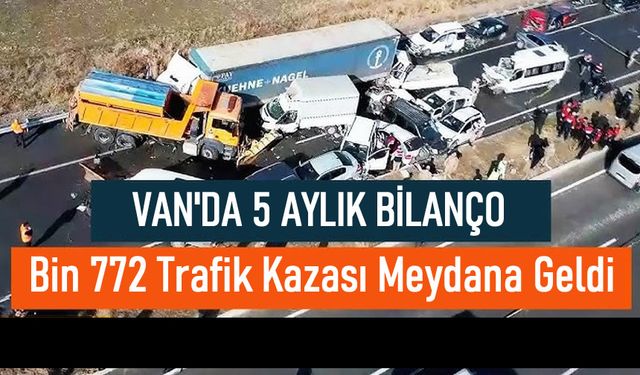 Van'da 5 ayda bin 772 kaza meydana geldi