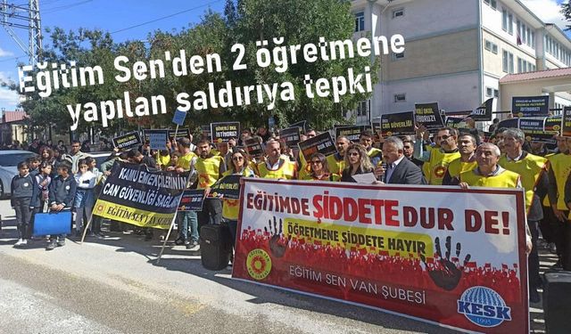 Van Eğitim Sen'den öğretmenlere yapılan saldırıya tepki