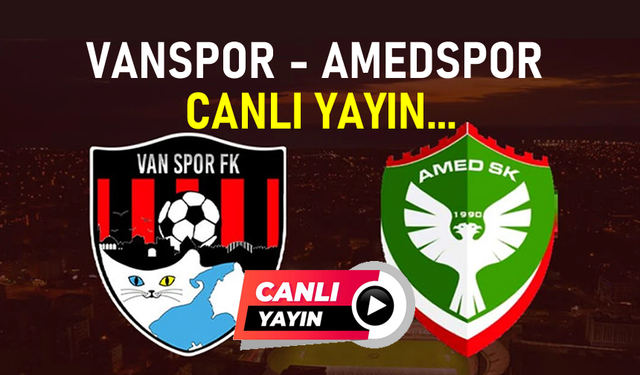 Canlı Yayın | Vanspor FK-Amedspor maçı izle