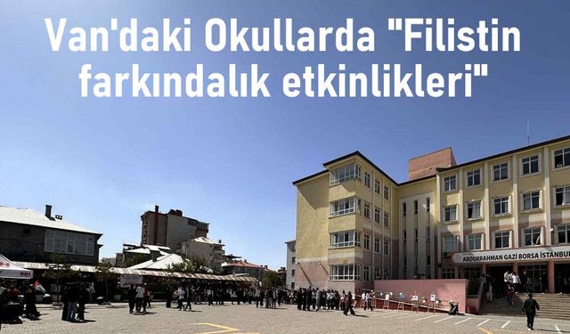 Van'daki Okullarda "Filistin farkındalık etkinlikleri"