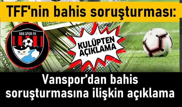 Vanspor’dan Bahis Soruşturmasına İlişkin Açıklama