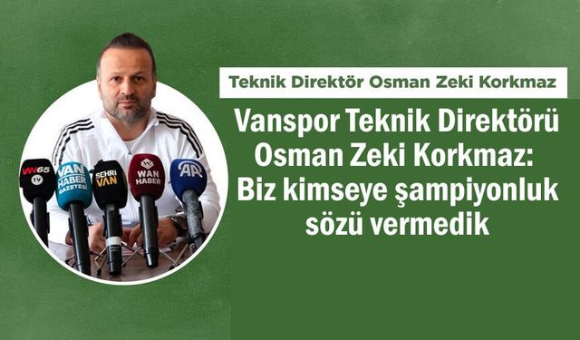 Korkmaz: Şampiyonluk bekleyenler maça gelmeyebilir”