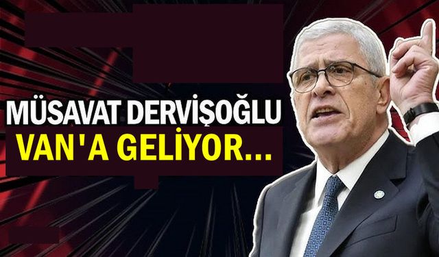 İyi Parti Genel Başkanı Dervişoğlu Van'a geliyor