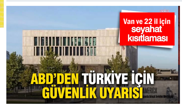 ABD, Van dahil 21 il için seyahat uyarısı!